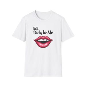 Talk Dirty to Me Shirt Funny Graphic Tee for Women, Flirty Red Lips T-Shirt, Sexy Gift for Her, Bold Unisex Cotton Tee, Date Night Shirt