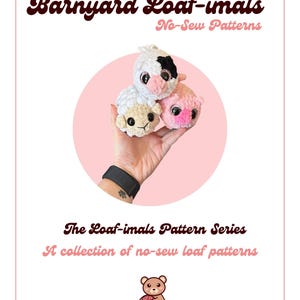 May include: A promotional image for "Barnyard Loaf-imals" crochet patterns. The image features three small, crocheted animal loafs: a cow, a sheep, and a pig. The text reads "The Loaf-imals Pattern Series" and "A collection of no-sew loaf patterns."