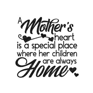 El corazón de una madre es un lugar especial SVG - Amor de la madre Svg - Hogar Svg - Corazón de la madre Svg - Día de la Madre Svg - Mamá SVG - Tarjeta del Día de las Madres
