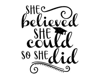 Graduation Svg - She Believed She Could So She Did Svg - She Believed Svg - 2025 Svg - Graduation Shirt - Class of 2025 Svg - Senior 2025