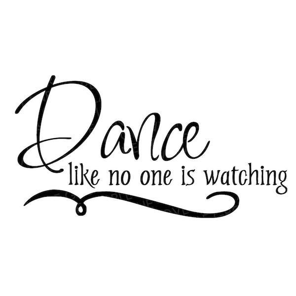 Dance like no one is watching - Dance Svg - Dancer Svg - Dancing Svg - Drill Team Svg - Dance Teacher Svg - Dance Shirt Svg - Drill Coach