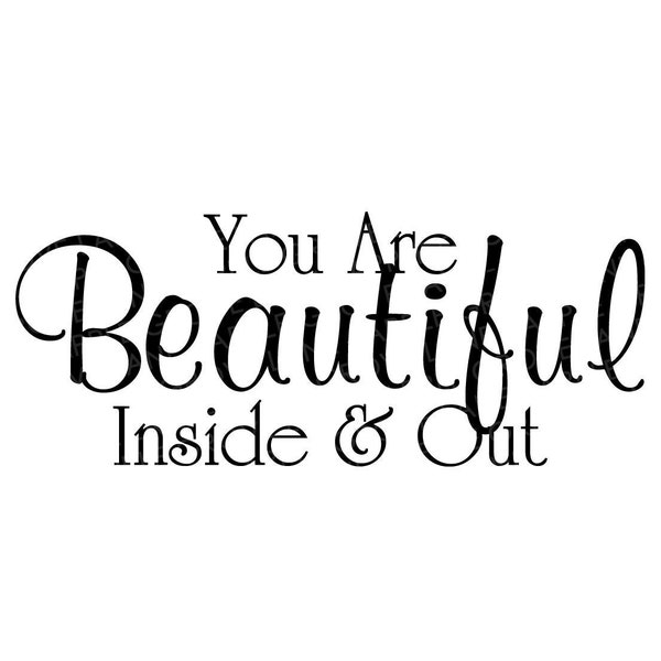 You Are Beautiful SVG - Beautiful Inside And Out SVG - Bathroom Svg - Beautiful Svg - Inspirational Svg - Self Esteem Svg - Self Love Svg