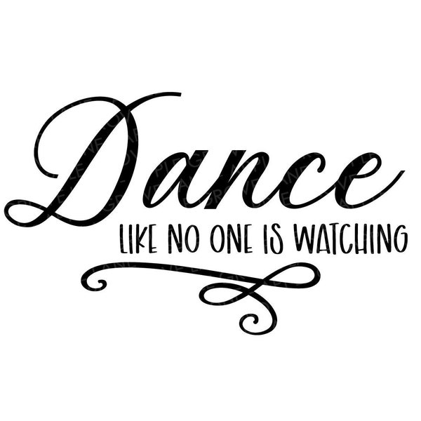 Dance like no one is watching - Dance Svg - Dancer Svg - Dancing Svg - Drill Team Svg - Dance Teacher Svg - Dance Shirt Svg - Drill Coach