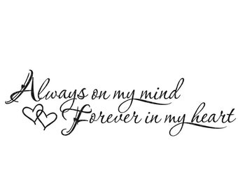 Always on My Mind Svg Forever in My Heart Svg Love Quote Svg - Etsy