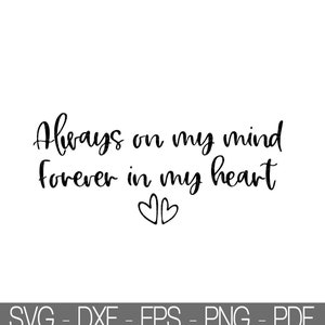 Toujours dans mes pensées pour toujours dans mon coeur - Svg toujours dans mes pensées - Svg pour toujours dans mon coeur - Svg commémoratif - Svg en mémoire - Svg décès