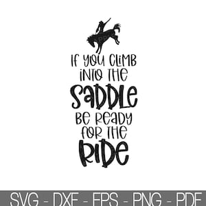 Rodeo Svg - Climb Into Saddle Svg - Cowboy Svg - Be Ready for the Ride - Horse Svg - Ranch Svg - Western Svg - Country Svg - Rodeo Shirt Svg
