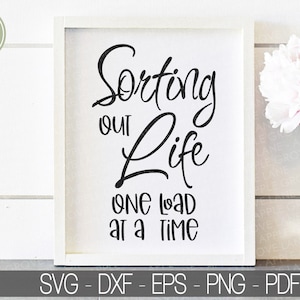 Sorting Out Life SVG - Laundry Svg - Laundry Room Svg - One Load at a Time Svg - Laundromat Svg - Laundry Sign - Laundry Room Sign Svg
