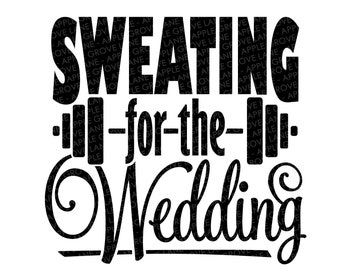 Download Sweating For The Wedding Svg Etsy