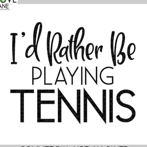 Tennis Svg - Rather Play Tennis Svg - Funny Tennis Svg - Tennis Shirt Svg - Tennis Sign Svg - Tennis Ball Svg - Tennis Coach Svg Eps Png Dxf