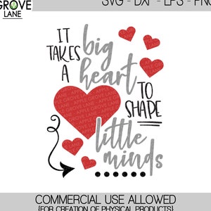 Teacher Svg - Takes A Big Heart Svg - To Shape Little Minds Svg - Teacher Valentine Svg - Teacher Appreciation Svg - Valentine Svg - Teacher