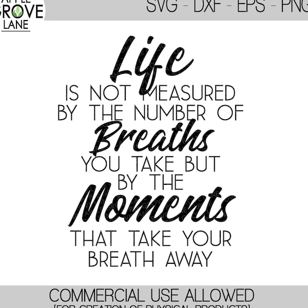 Life is not measured SVG - Breaths you take SVG - Moments Svg - Take Breath Away Svg - Inspirational Svg - Svg Eps Png Dxf