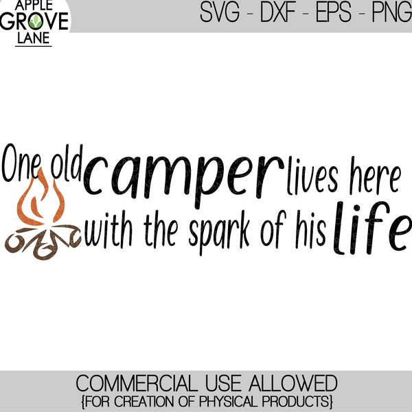 Old Camper Svg - Cabin Svg - Camp Svg - Mountain Svg - Spark of His Life Svg - Campfire Svg - Woods Svg - Camping Svg - Svg Eps Dxf Png