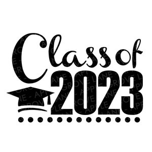 Class of 2023 Svg Graduation SVG 2023 Svg 2023 Senior SVG Graduation ...