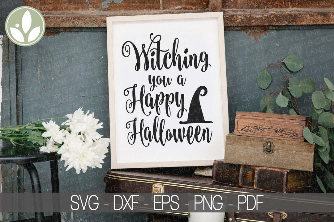 Happy Halloween Svg Halloween Svg Witching You a Happy Halloween Svg ...
