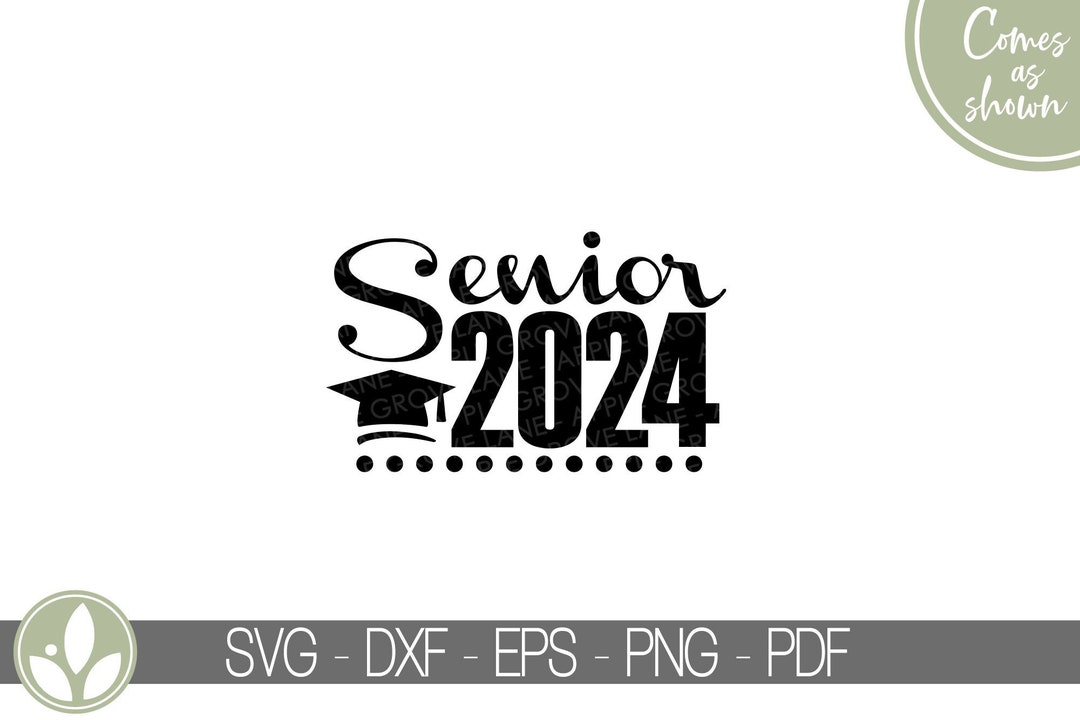 Senior 2024 Svg Graduation SVG 2024 Svg Class of 2024 Svg Graduation ...