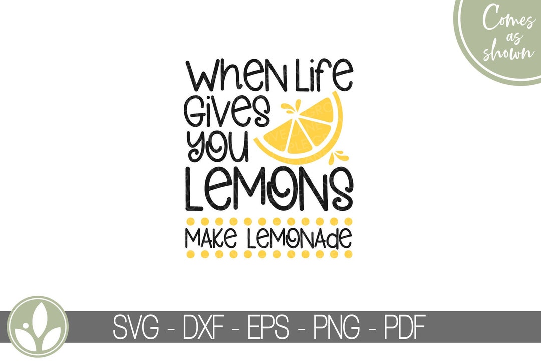 Lemonade Svg When Life Gives You Lemons Svg Lemon Svg Make Lemonade Svg