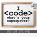 Funny Computer Svg - Coding Svg - Code Svg - What's Your Superpower SVG ...