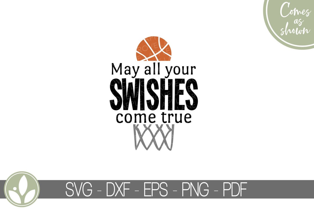 Basketball Svg Swishes Come True Svg Swishes Svg Boys Basketball Svg