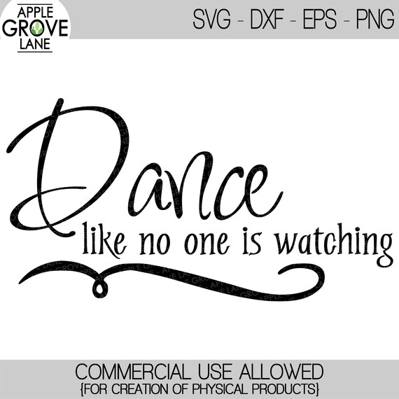 Download Dance Like No One Is Watching Dance Svg Dancer Svg Etsy