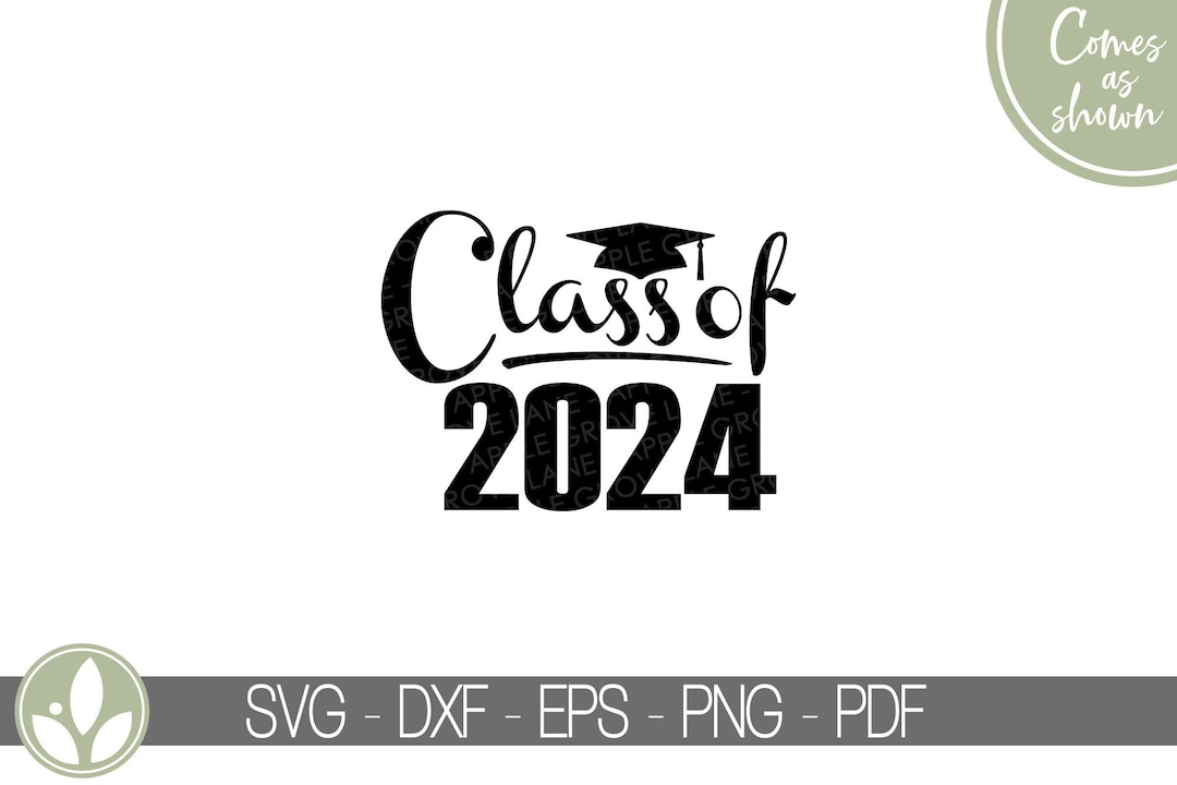 Class of 2024 Svg Graduation SVG 2024 Svg 2024 Senior SVG Graduation ...