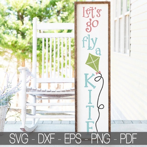 Let's Go Fly a Kite SVG - Spring Svg - Kite Svg - Flying Kite Svg - Summer Svg - Spring Shirt Svg - Kids Spring Svg - Vertical Porch Sign