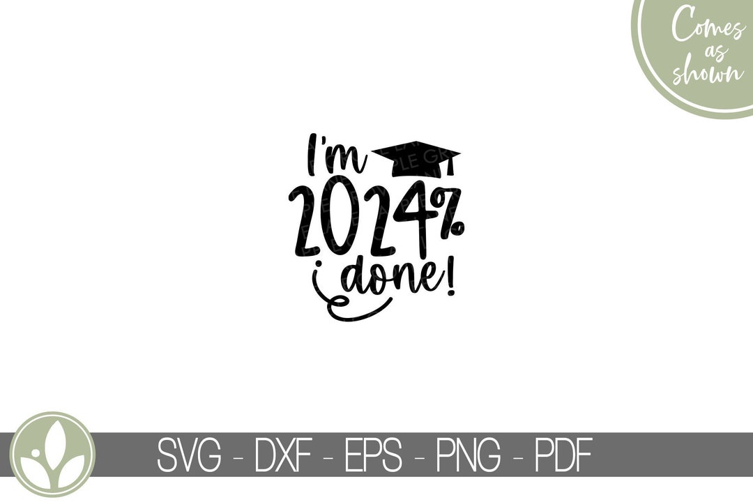 Class of 2025 Svg 2025 Done Svg Graduation SVG 2025 Svg I'm Done 2025