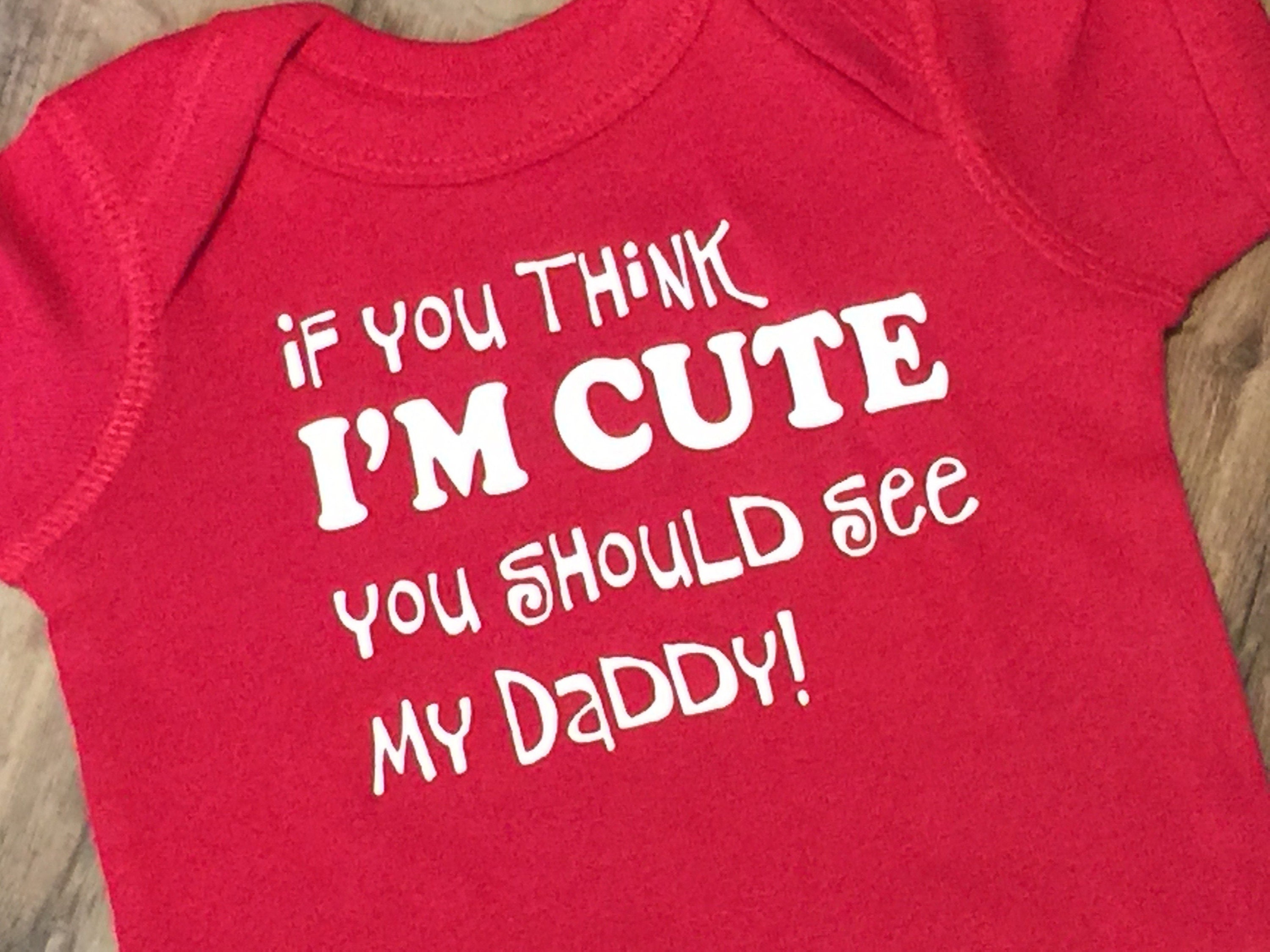 Funny Baby Gifts Shirt With Sayings If You Think I'm Cute Etsy