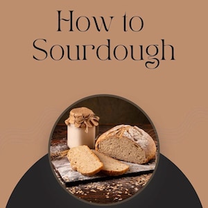 How to Sourdough - 5 Steps to Simple Sourdough Bread Baking eBook