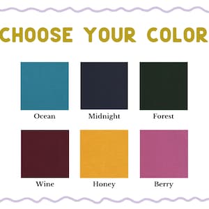 May include: Choose your color from six color swatches: Ocean, Midnight, Forest, Wine, Honey, and Berry.