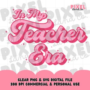 In My Teacher Era Png Design, Back To School Png, First Day of School Png, Retro Teacher Png, Teacher Appreciation