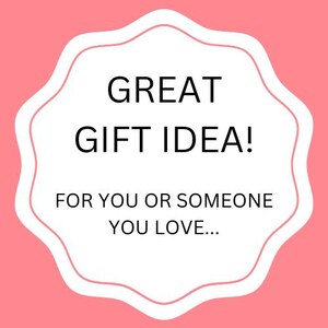 May include: White scalloped circle with the text "GREAT GIFT IDEA! FOR YOU OR SOMEONE YOU LOVE..." on a pink background.