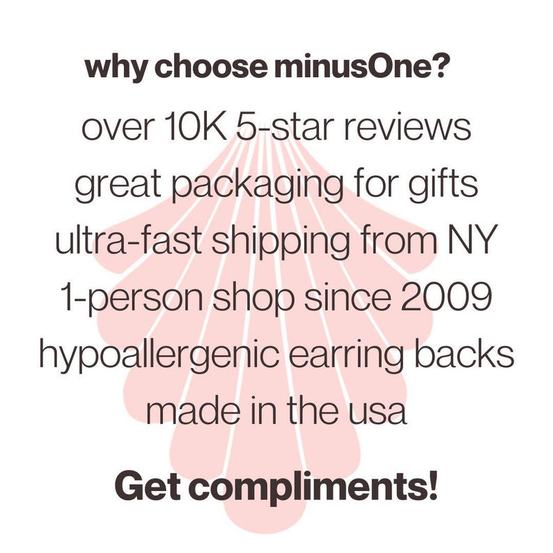 May include: White background with text: "why choose minusOne?" and "Get compliments!". Other text includes "over 10K 5-star reviews", "great packaging for gifts", "ultra-fast shipping from NY", "1-person shop since 2009", "hypoallergenic earring backs", and "made in the usa".