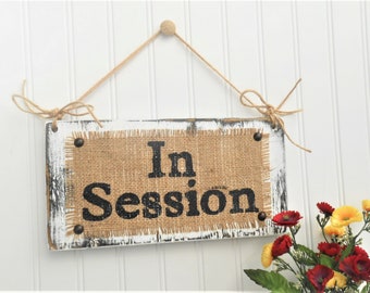 Two sided In Session sign, Business sign, Come In sign, hanging sign, burlap, distressed, Custom Business Sign, Home Office Sign, private