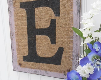 Letter E sign, Monogram burlap, choose color letter, Name Initial, GIFT, name sign, Custom Sign, PERSONALIZED SIGN, Distressed, Burlap Sign