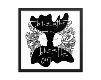 May include: Black and white illustration of two faces with intricate details, surrounded by floral patterns. The text "breathe in breathe out" is written in a handwritten style.