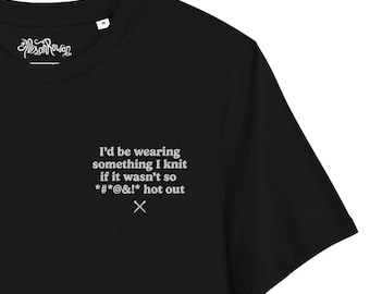 Embroidered “I’d Be Wearing Something I Knit” T-Shirt