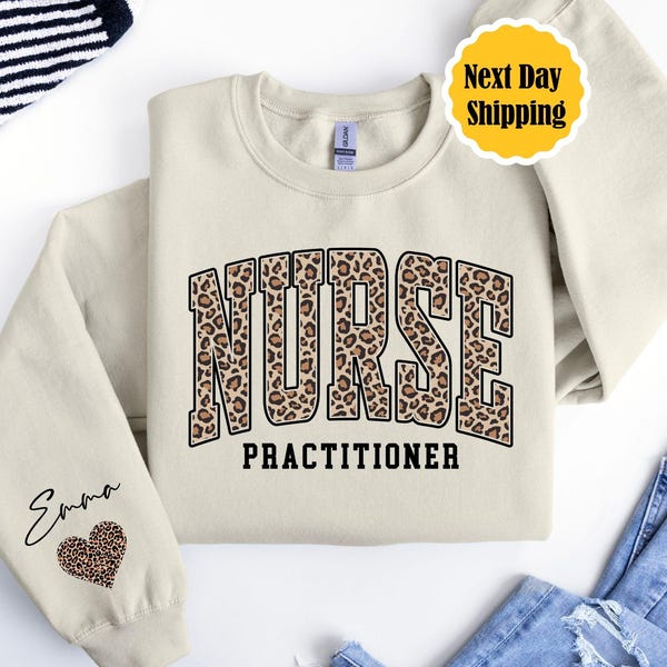 Custom Leopard Nurse Practitioner Sweatshirt, NP Sweatshirt, NP Nurse Graduation, Nurse Practitioner Gift For Christmas, NP Gifts