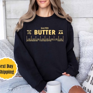 Salted Butter Sweatshirt, Stick Of Butter Sweatshirt, Funny Baker Gift, Baking Sweatshirt, Foodie Chef Sweatshirt, Butter Lover Sweatshirt