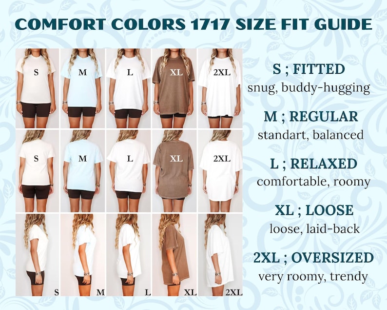 May include: A Comfort Colors 1717 size fit guide chart featuring fifteen images of a person wearing t-shirts in sizes S, M, L, XL, and 2XL. The text lists fit descriptions for each size, ranging from fitted and snug to loose and oversized.