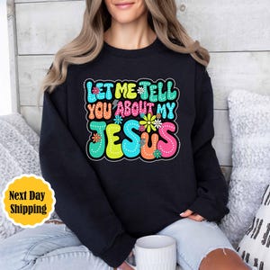 Let me tell you About My Jesus Sweatshirt, Coquette Christian Sweatshirt, Christian Women Hoodie, Jesus Sweatshirt, Gift For Christian