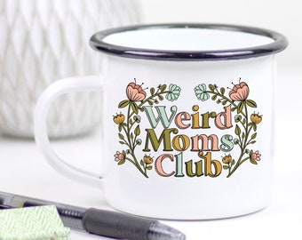 Weird Moms Club Enamel Mug: Socially Anxious Introvert Mom Gift