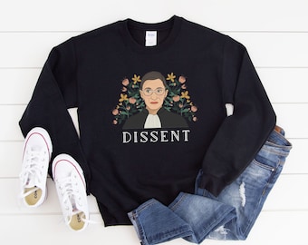 RBG Sweatshirt Crew Neck Ruth Bader Ginsburg Shirt Dissent Shirt Women Empowerment Womens Rights Human Rights