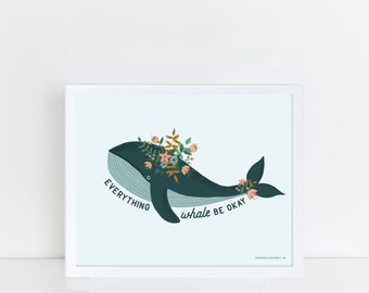 Whale Pun Art Print: Encouraging Mental Health Decor- Frame NOT included