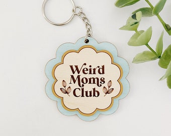 Weird Moms Club Keychain