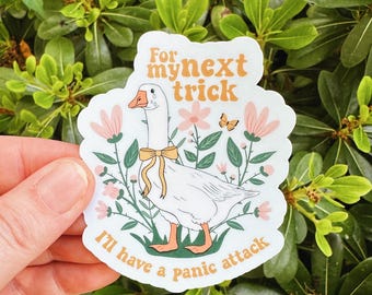 Waterproof Goose Vinyl Sticker - Panic Attack, Anxiety