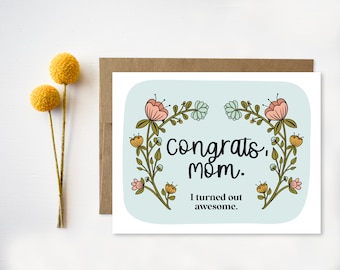Funny Mother's Day Card, I turned out awesome, Congrats Mom, Mother's Day Gift