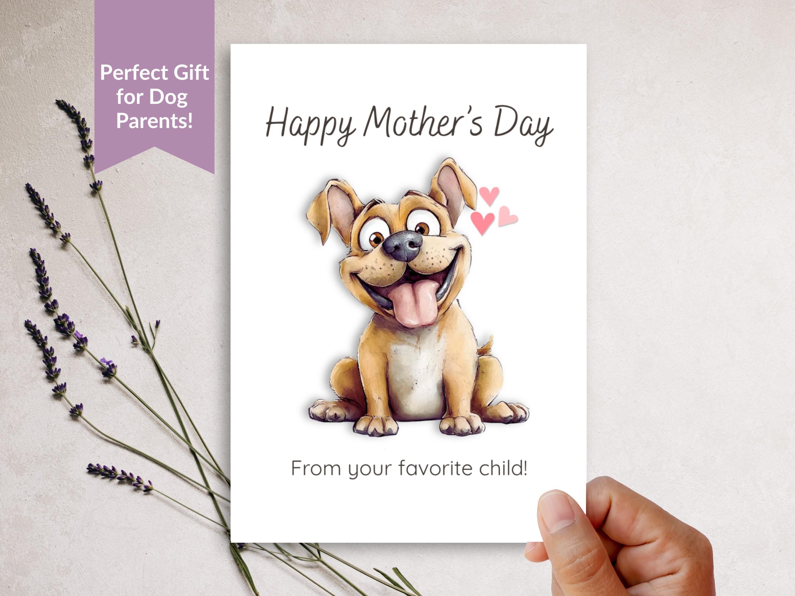 Funny Dog Mother’s Day Card Printable, From Favorite Child, Dog Mom ...