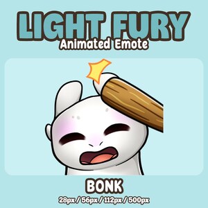 May include: An animated emote featuring a white cartoon character being hit on the head with a wooden object. The text "LIGHT FURY Animated Emote" and "BONK" are displayed on a light blue background.