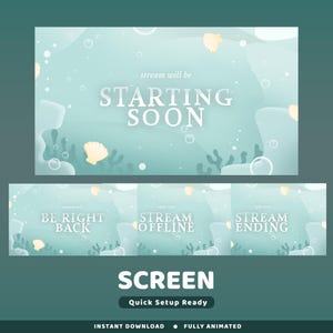 May include: A digital streaming screen design with a teal and white underwater theme. The main screen says "STARTING SOON". Additional screens read "BE RIGHT BACK", "STREAM OFFLINE", and "STREAM ENDING". The design includes bubbles, seashells, and coral.