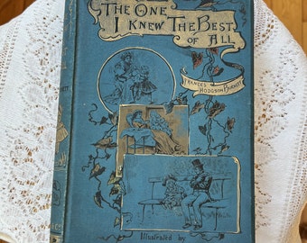 Beautiful First Edition Estate Vintage / Antique Book, The One I Knew the Best of All by Frances Hodgson Burnett, Aqua, Gold Gilt, 1893